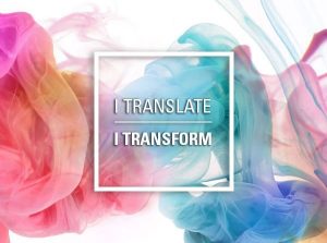 I Translate, I Transform