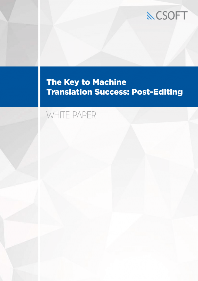 Machine Translation PostEditing Holds the Key to MT Success CSOFT